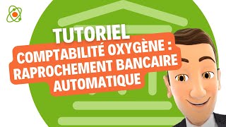 Comptabilité Oxygène  Rapprochement bancaire automatique [upl. by Loredo508]