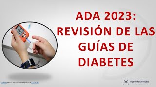 Revisión de las guías de diabetes ADA 2023 Standards of Care in Diabetes 2023 Resumen completo [upl. by Roselyn603]