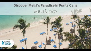 Travel Webcast  Discover Meliá’s Paradise in Punta Cana [upl. by Assenad39]