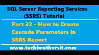 SSRS Tutorial 32  How to Create Cascade Parameters in SSRS Report [upl. by Lud]