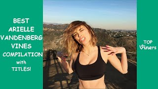 BEST 100 Vines of Arielle Vandenberg Compilation  Top Viners ✔ [upl. by Iohk32]