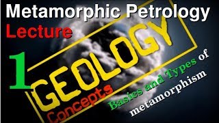 Metamorphism  1  Basics and Types of metamorphism  Geology Concepts [upl. by Franckot]