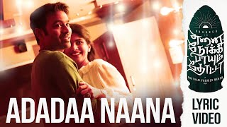 Adadaa Naana  Lyric Video  Enai Noki Paayum Thota  Dhanush  Darbuka Siva  Gautham Menon [upl. by Akihsat]