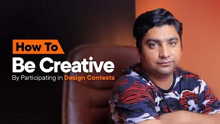 How to Be Creative By Participating in Design Contests [upl. by Oremoh]