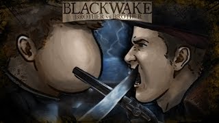 I Didnt Expect This  BlackWake  Brother vs Brother [upl. by Hahsia]