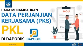 4 CARA MENAMBAHKAN DATA PERJANJIAN KERJASAMA PKS PKL DI DAPODIK [upl. by Pinsky]