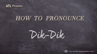 How to Pronounce DikDik Real Life Examples [upl. by Fons]