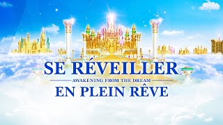 Dieu a révélé le mystère du royaume des cieux « Se réveiller en plein rêve » Film chrétien VF [upl. by Atinaw]