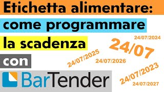 ETICHETTA ALIMENTARE COME PROGRAMMARE LA SCADENZA CON BARTENDER [upl. by Atinihc204]