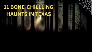 11 Bone Chillling Haunts in Texas [upl. by Dymoke]