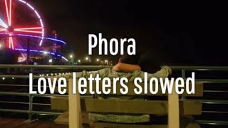 Phora  Love Letters slowed [upl. by Einahteb572]