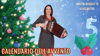 🎄05 ALLEGRO FOX Calendario dellAvvento IRMA DI BENEDETTO  Organetto Abruzzese Accordion [upl. by Narot]