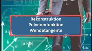 Rekonstruktion Polynomfunktion Wendetangente [upl. by Eerolam]