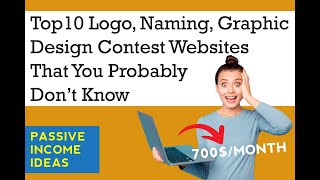 Top 10 Logo Naming Graphic Design Contest Websites That You Probably Don’t Know Passive Income [upl. by Enieledam]