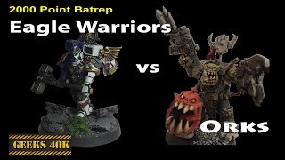 Eagle Warriors Vs Orks 40000 7th Edition Battle Report [upl. by Laura]