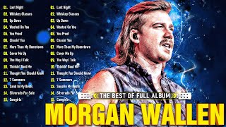 Morgan Wallen Greatest Hits Full Album  Best Country Songs Of Morgan Wallen Playlist 2024 [upl. by Aneerbas]