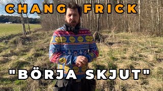 Chang Frick lanserar ”Börja skjuta” [upl. by Phip]