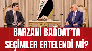 Barzani Bağdatta Seçimler ertelendi mi [upl. by Flosi292]