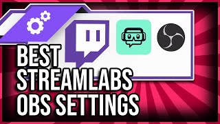 Best Streamlabs OBS Settings for Twitch [upl. by Erfert]