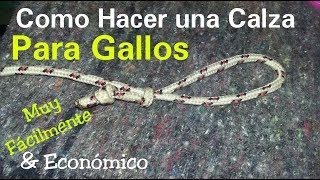 Como Hacer una Calza Para Amarrar Gallos Sin Gastar Mucho [upl. by Timi]