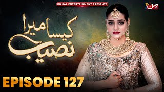 Kaisa Mera Naseeb  Episode 127  Namrah Shahid  Waqas Sattar  MUN TV Pakistan [upl. by Ponzo406]