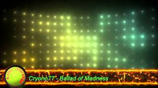 Cryono77  Ballad of Madness ElectronicTechno [upl. by Woodrow]