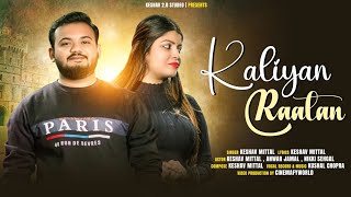 Kaliya raatan  official song KESHAV MITTAL  NIKKI SEHGAL KESHV 2O STUDIO [upl. by Oluap]