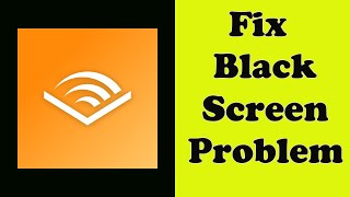 How to Fix Audible App Black Screen Error Problem Solve in Android amp Ios [upl. by Gabrielli274]