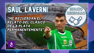 💬⏯ Saúl LaverniquotMe recuerdan el relato del clásico de La Plata permanentementequot  EspacioReservado [upl. by Kenric]