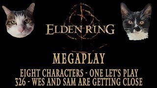 Elden Ring MEGAPLAY  Wes And Sam Are Getting Close [upl. by Gefell]