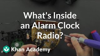 What is inside an alarm clock radio  Electrical engineering  Khan Academy [upl. by Llezo]