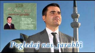 Hafiz Aziz Alili  Pogledaj nas jarabbi  Audio 2002 [upl. by Oeht]