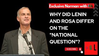 Norman Finkelstein on Self Determination 2 Left perspectives Lenin and Rosa on Poland and Russia [upl. by Aiekram534]