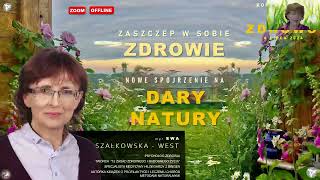 Konferencja ŻYJ ZDROWO  Zaszczep w sobie ZDROWIE DARY NATURY mgr Ewa SzałkowskaWest 040724 [upl. by Grosmark774]