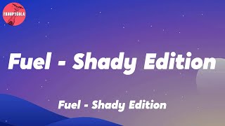 Eminem  Fuel  Shady Edition Lyrics [upl. by Munniks804]