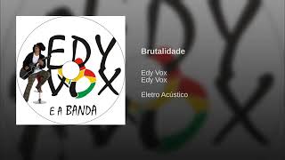 Edy vox  Brutalidade [upl. by Henri191]