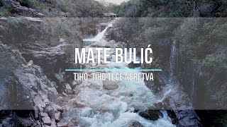 Mate Bulić  Tiho tiho teče Neretva Official lyrics video [upl. by Brufsky381]