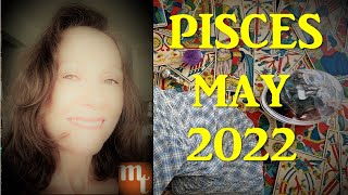 ♓PISCES  Tarot  MAY 2022  BE IN CONTROL OF YOUR DESTINY 🌻❤🌟piscesmaytarot [upl. by Wald]