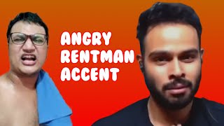 Arpit Balas Angry Rent Man accent [upl. by Gardel]