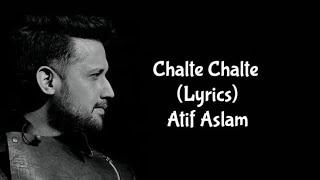 Chalte Chalte slowed and reverbed  Atif Aslam vocals [upl. by Suiramaj]