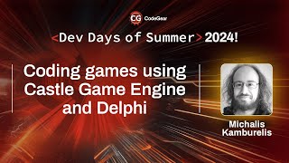 Coding games using Castle Game Engine and Delphi  Michalis Kamburelis  Dev Days of Summer [upl. by Anaoj]