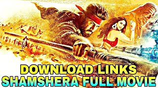 Shamshera Full Movie Download Shamshera Full Hd Movie Download Shamshera Hd Quality Download 2022 [upl. by Lovich]