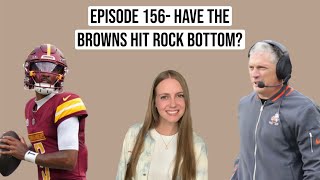 EPISODE 156 HAVE THE BROWNS HIT ROCK BOTTOM [upl. by Oakman]