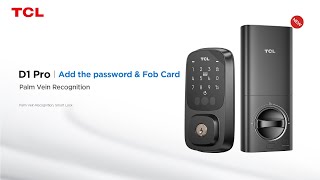 TCL D1 Pro Palm Vein Smart Lock Add the password amp Fob Card [upl. by Clea32]