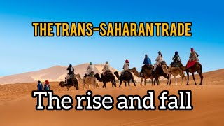 THE TRANSSAHARAN TRADE CARAVAN TRADE [upl. by Anitnas]