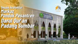 DESAIN GEDUNG MARKAZ PONDOK PESANTREN MAHAD DARUL QURAN PADANG SUMBAR [upl. by Rape]