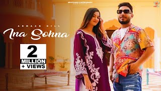 Ina Sohna Official Video Armaan Gill  Latest punjabi song [upl. by Zahc677]