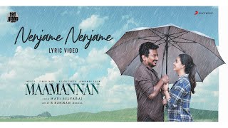 MAAMANNAN  Nenjame Nenjame Lyric  AR Rahman  Udhayanidhi Stalin  Vadivelu  Mari Selvaraj [upl. by Aniat]