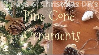 Adorable Pine Cone Ornaments ♥ 12 Days of Christmas DIYs DAY FOUR [upl. by Dione]