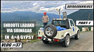 ENROUTE LADKH VIA SRINAGAR IN 4×4 GYPSY PART1  DAYAKARANVLOGS 2018  DKV 37 [upl. by Panta363]